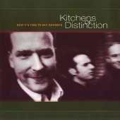 Kitchens Of Distinction - Now It's Time To Say Goodbye