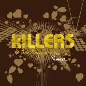 The Killers - All These Things That I've Done [Remixes]