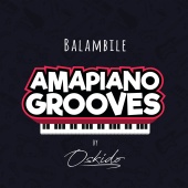 Oskido - Balambile (feat. Abbey, Mapiano, DrumPope)