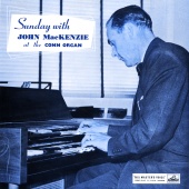 John Mackenzie - Sunday With John MacKenzie At The Conn Organ