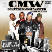 Compton's Most Wanted with MC Eiht - Music To Gang Bang [Explicit]