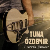 Tuna Özdemir - Gitarımla Türküler