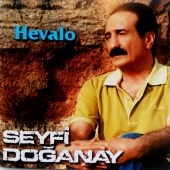 Seyfi Doğanay - Hevalo