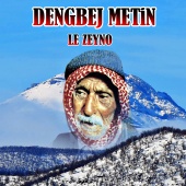 Dengbêj Metin - Le Zeyno