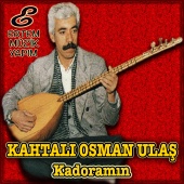 Kahtalı Osman Ulaş - Kadoramın