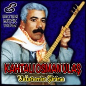Kahtalı Osman Ulaş - Velatemin Şirine