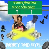Germie Heartless  &  Vincie Scheemaz - Money and Gyal