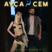 Ayça - Yürü Anca Gidersin (feat. Cem)