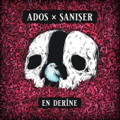 Ados - En Derine (feat. Şanışer)