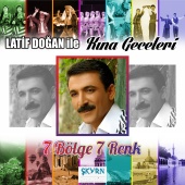 Latif Dogan - Latif Doğan ile Kına Geceleri / 7 Bölge 7 Renk