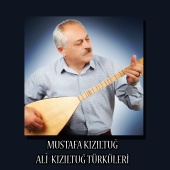 Mustafa Kızıltuğ - Ali Kızıltuğ Türküleri