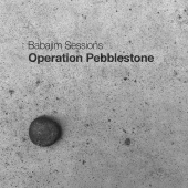 Operation Pebblestone - Babajim Sessions