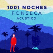 Fonseca - 1001 Noches (Versión Acústica)