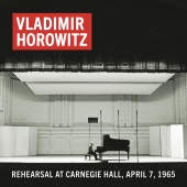 Vladimir Horowitz - Vladimir Horowitz Rehearsal at Carnegie Hall, April 7, 1965 (Remastered)