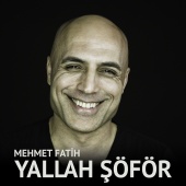 Mehmet Fatih - Yallah Şöför