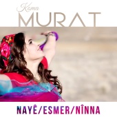 Koma Murat - Nayê/Esmer/Nînna (Potporî)