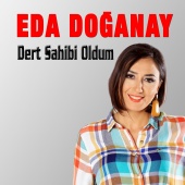 Eda Doğanay & İbrahim Dizlek - Dert Sahibi Oldum