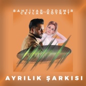 Bahtiyar Özdemir - Ayrılık Şarkısı