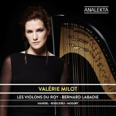 Valérie Milot & Les Violons du Roy & Bernard Labadie - Harp Concertos: Mozart - Handel - Boieldieu