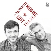 Dave O'Higgins & Rub Luft - O'Higgins & Luft Play Monk & Trane