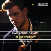 Blake Pouliot & Hsin-I Huang - Ravel - Debussy: Sonates
