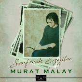 Murat Malay - Senfonik Ezgiler