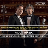 Paul Merkelo & Orchestre Symphonique de Montréal & Kent Nagano - French Trumpet Concertos: Tomasi - Désenclos - Jolivet