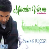 Sedat Uçan - Müsaden Var Mı / Müziksiz