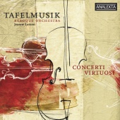 Tafelmusik Orchestra & Jeanne Lamon - Concerti Virtuosi