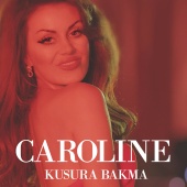 Caroline - Kusura Bakma