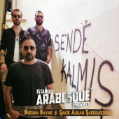 İstanbul Arabesque Project - Sende Kalmış Burhan Bayar & Şakir Askan Şarkılarıyla