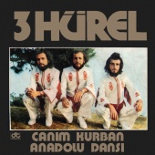 3 Hürel - Canım Kurban / Anadolu Dansı