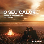 Blackout - O Seu Calor (Deixa Queimar) [Salk Remix]