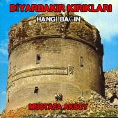 Mustafa Aksoy - Diyarbakır Kırıkları / Hangi Bağın
