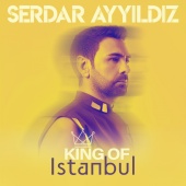 Serdar AYYILDIZ - King Of İstanbul