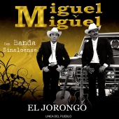 Miguel Y Miguel - El Jorongo