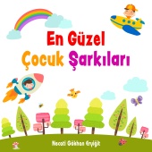 Necati Gökhan Eryiğit - En Güzel Çocuk Şarkıları