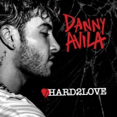 Danny Avila - Hard To Love