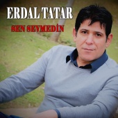 Erdal Tatar - Sen Sevmedin