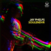 Jay Phelps - Soulendvr