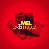 Mel - Ca$h Flouz