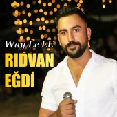 Rıdvan Eğdi - Way Le Le