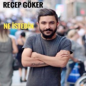 Recep Göker - Ne İstedin (feat. Nurullah Demirci)