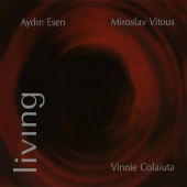 Aydın Esen & Miroslav Vitous & Vinnie Colaiuta - Living