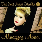 Muazzez Abacı - Türk Sanat Müziği Klasikleri 1
