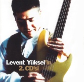 Levent Yüksel - Levent Yüksel'in 2. Cd'si