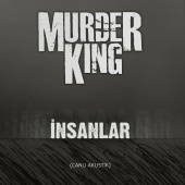 Murder King - İnsanlar (Canlı Akustik)