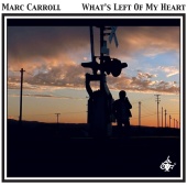Marc Carroll - What's Left Of My Heart