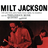Milt Jackson & Thelonious Monk Quintet - Milt Jackson With John Lewis, Percy Heath, Kenny Clarke, Lou Donaldson And The Thelonious Monk Quintet [Expanded Edition]