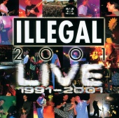 Illegal 2001 - Live